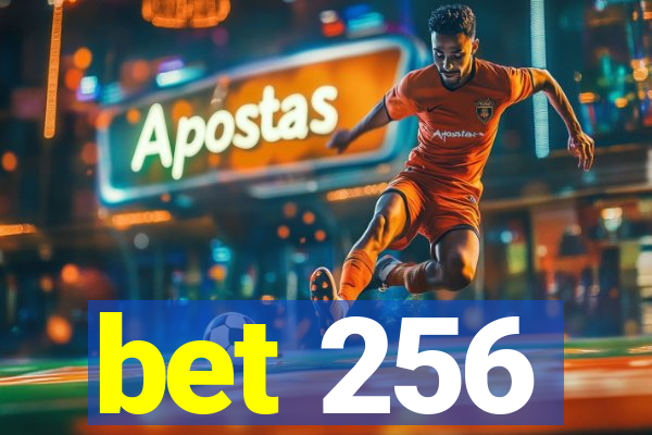 bet 256